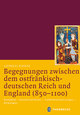 Begegnungen zwischen dem ostfränkisch-deutschen Reich und England (850-1100)