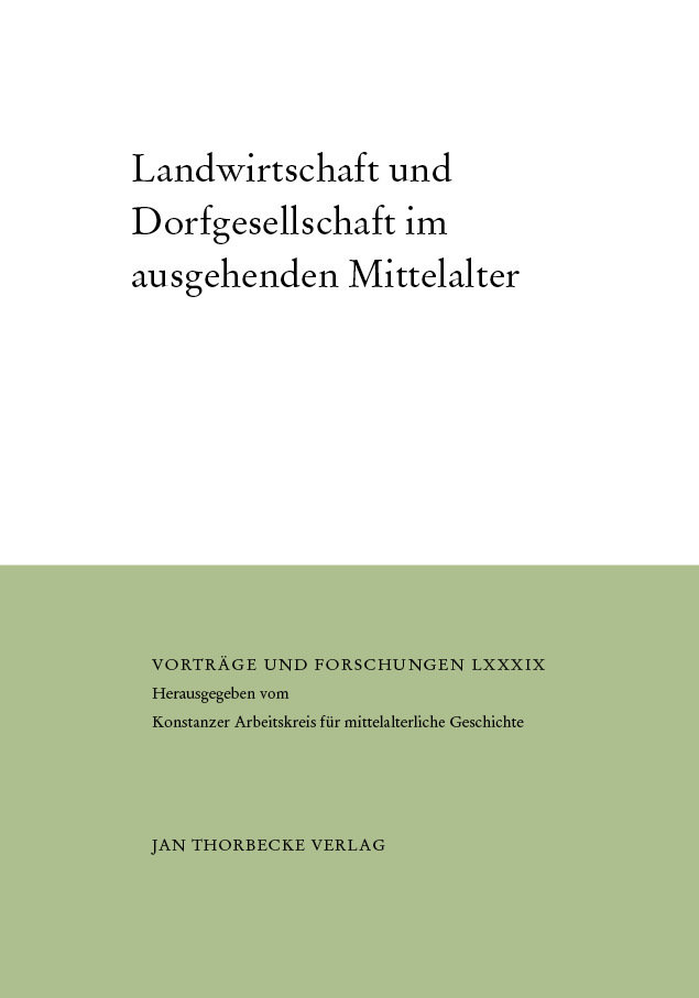 Landwirtschaft und Dorfgesellschaft im ausgehenden Mittelalter