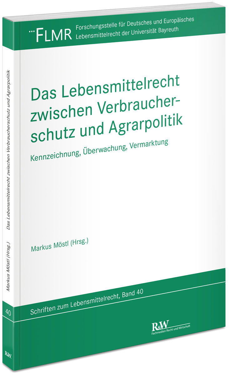 Das Lebensmittelrecht zwischen Verbraucherschutz und Agrarpolitik