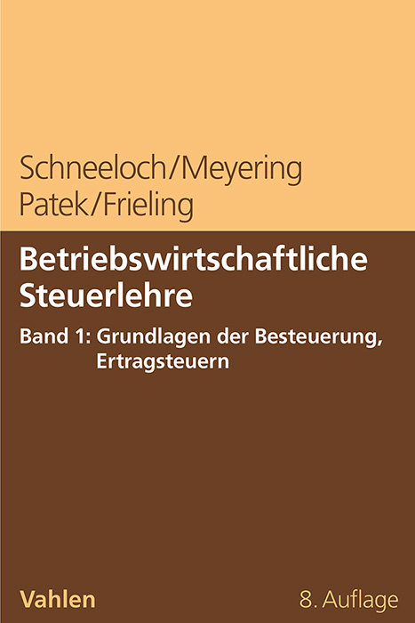 Betriebswirtschaftliche Steuerlehre Band 1: Grundlagen der Besteuerung, Ertragsteuern