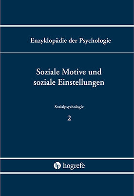 Soziale Motive und soziale Einstellungen Bd. 2 - Enzyklopädie der Psychologie C. Theorie und Forschung VI. Sozialpsychologie