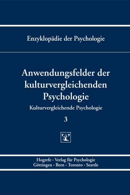 Anwendungsfelder der kulturvergleichenden Psychologie Bd. 03 - Enzyklopädie der Psychologie C: Theorie und Forschung VII. Kulturvergleichende Psychologie