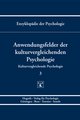 Anwendungsfelder der kulturvergleichenden Psychologie Bd. 03 - Enzyklopädie der Psychologie C: Theorie und Forschung VII. Kulturvergleichende Psychologie