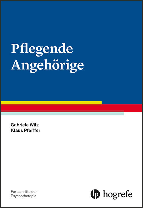 Pflegende Angehörige Bd. 73 - Fortschritte der Psychotherapie