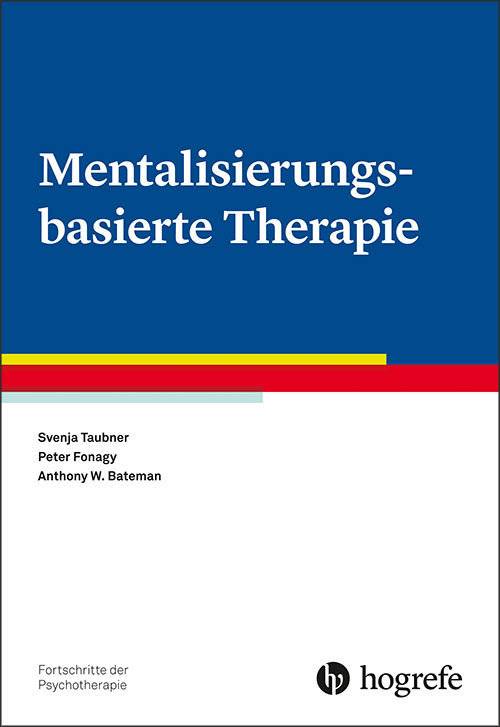 Mentalisierungsbasierte Therapie - Fortschritte der Psychotherapie