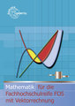 Mathematik für die Fachhochschulreife FOS mit Vektorrechnung