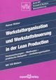 Werkstattorganisation und Werkstattsteuerung in der Lean Production