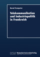 Telekommunikation und Industriepolitik in Frankreich