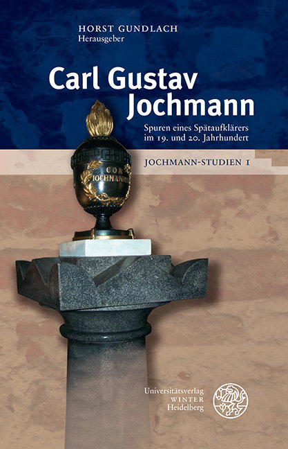 Jochmann-Studien / Carl Gustav Jochmann - Spuren eines Spätaufklärers im 19. und 20. Jahrhundert