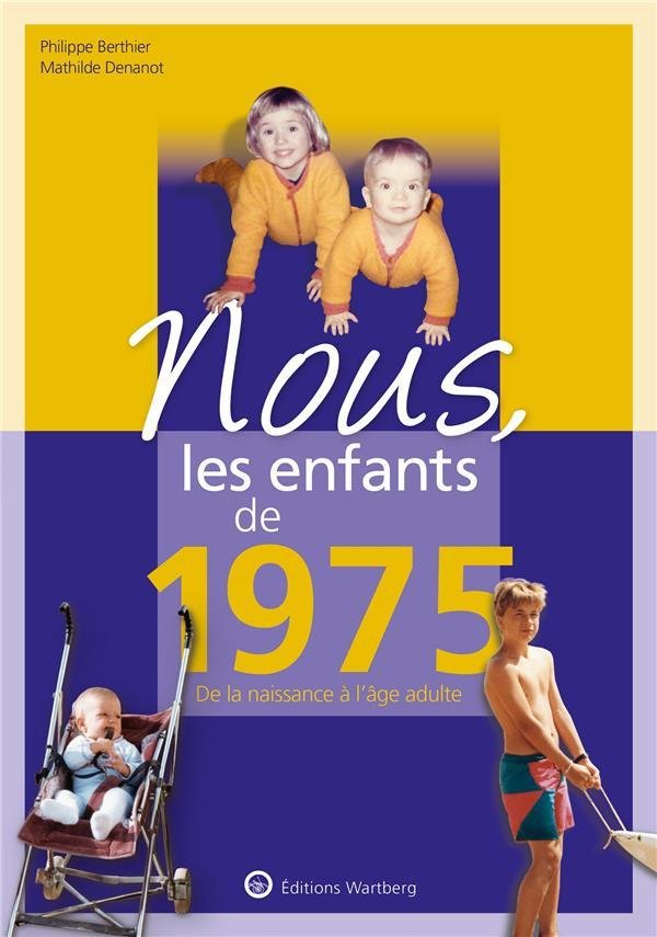 Nous, les Enfants de ; 1975 ; de la Naissance a l'Age Adulte