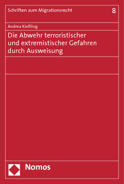 Die Abwehr terroristischer und extremistischer Gefahren durch Ausweisung