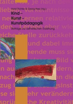 Kind - Kunst - Kunstpädagogik