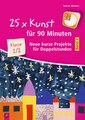 25 x Kunst für 90 Minuten - Band 2 - Klasse 1/2