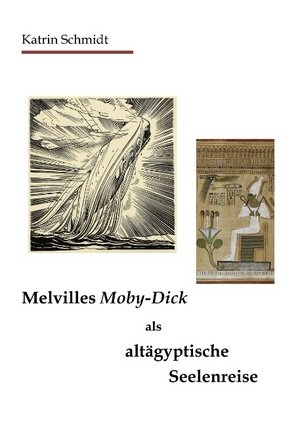 Melvilles Moby-Dick als altägyptische Seelenreise