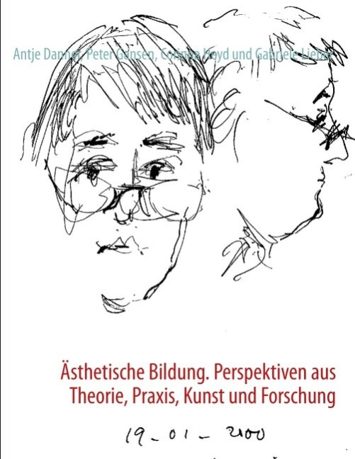 Ästhetische Bildung. Perspektiven aus Theorie, Praxis, Kunst und Forschung