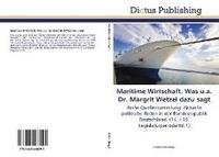 Maritime Wirtschaft. Was u.a. Dr. Margrit Wetzel dazu sagt