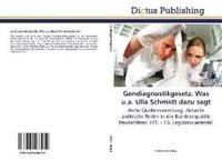 Gendiagnostikgesetz. Was u.a. Ulla Schmidt dazu sagt