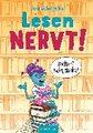 Lesen NERVT! - Bücher? Nein, danke! (Lesen nervt! 1)