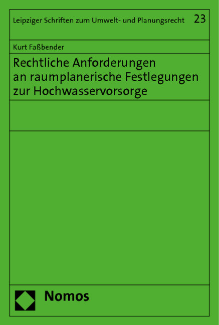 Rechtliche Anforderungen an raumplanerische Festlegungen zur Hochwasservorsorge