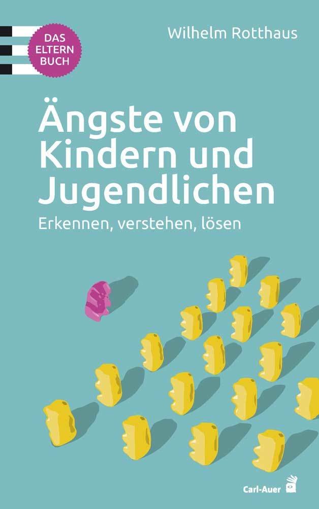 Ängste von Kindern und Jugendlichen, das Elternbuch