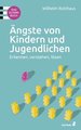 Ängste von Kindern und Jugendlichen, das Elternbuch