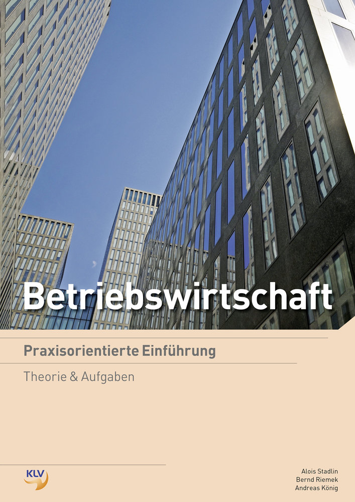 Betriebswirtschaft - Praxisorientierte Einführung