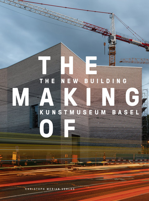 The Making of - The New Building Kunstmuseum Basel