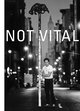 Not Vital - univers privat