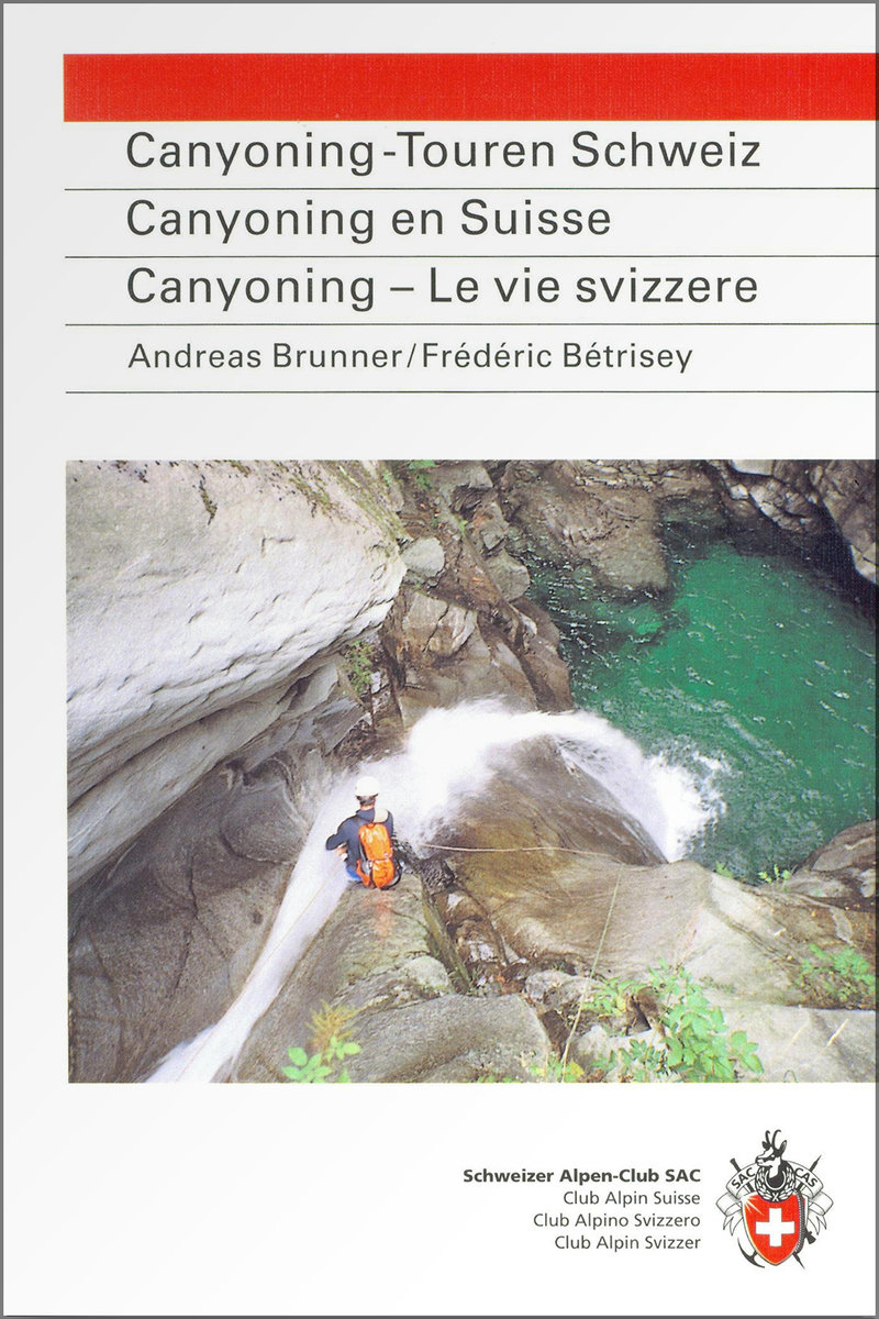 Canyoning-Touren Schweiz. Canyoning en Suisse. Canyoning - Le vie svizzere