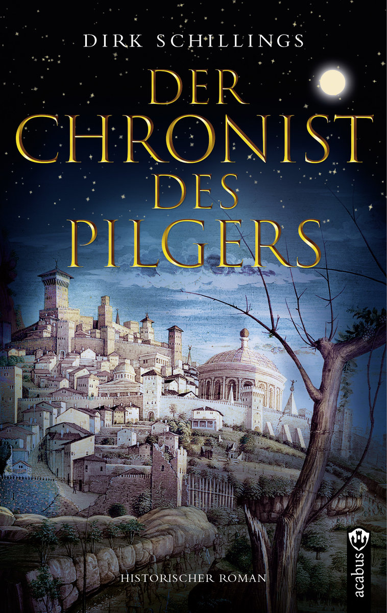 Der Chronist des Pilgers. Historischer Roman