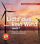 Geht unser Licht aus, wenn kein Wind weht?