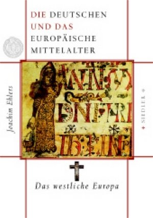 Die Deutschen und das europäische Mittelalter Bd. 3 - Die Deutschen und das europäische Mittelalter