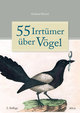 55 Irrtümer über Vögel