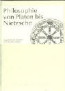 Philosophie von Platon bis Nietzsche