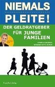 Niemals Pleite - Der Geldratgeber für junge Familien