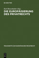 Die Europäisierung des Privatrechts