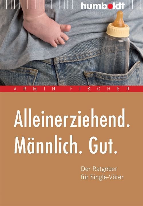 Alleinerziehend. Männlich. Gut