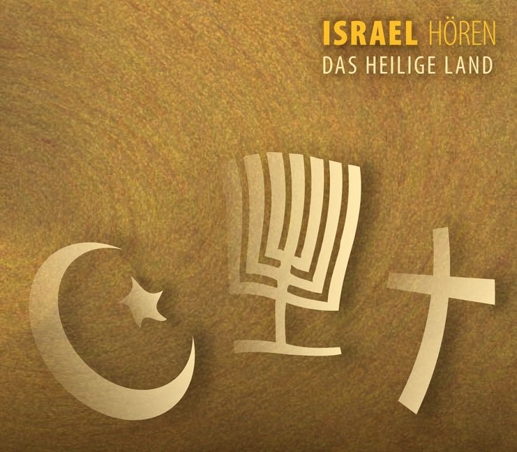 Israel hören - Das Heilige Land - Das Israel-Hörbuch