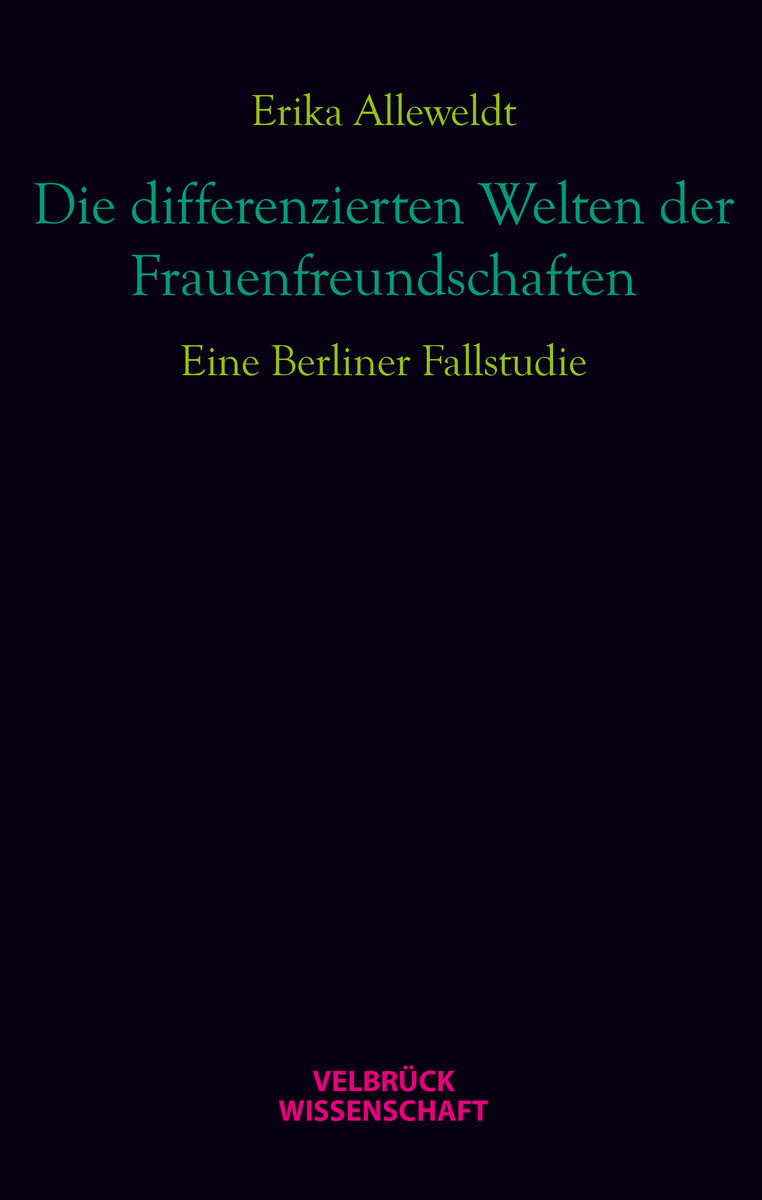 Die differenzierten Welten der Frauenfreundschaften