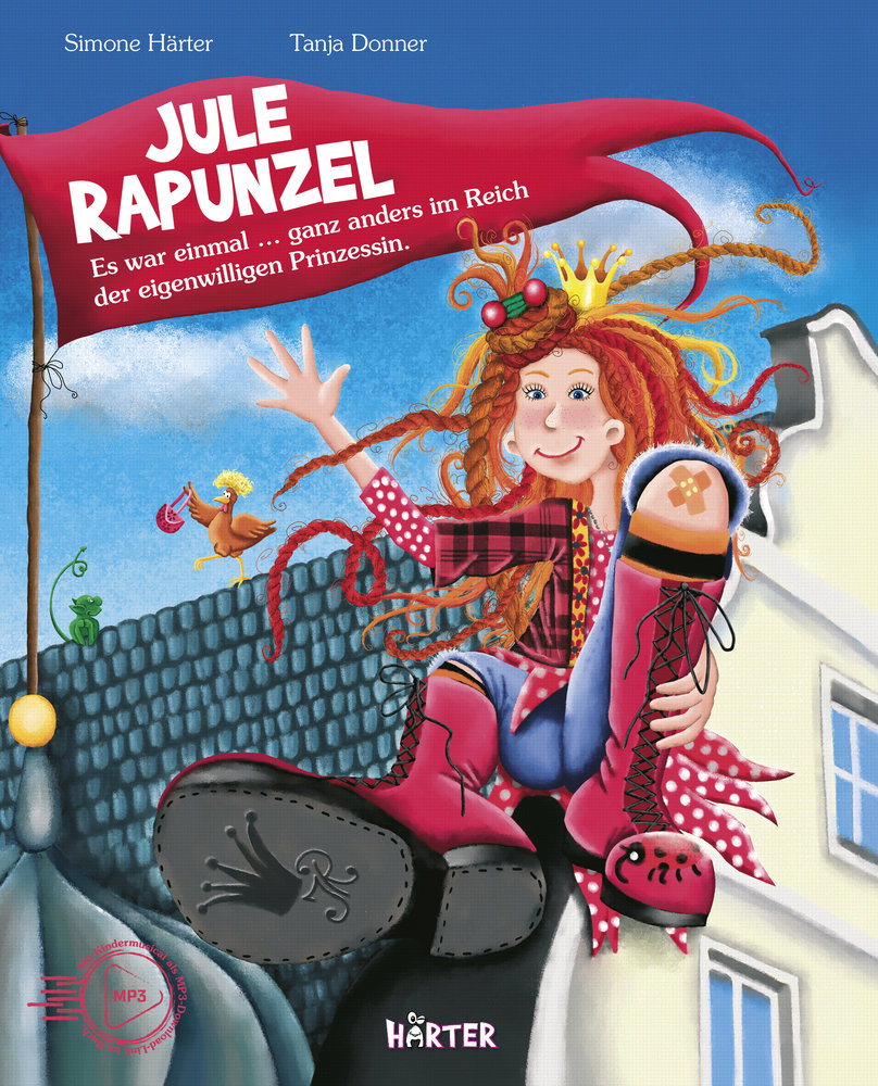 Jule Rapunzel - Es war einmal ... ganz anders im Reich der eigenwilligen Prinzessin