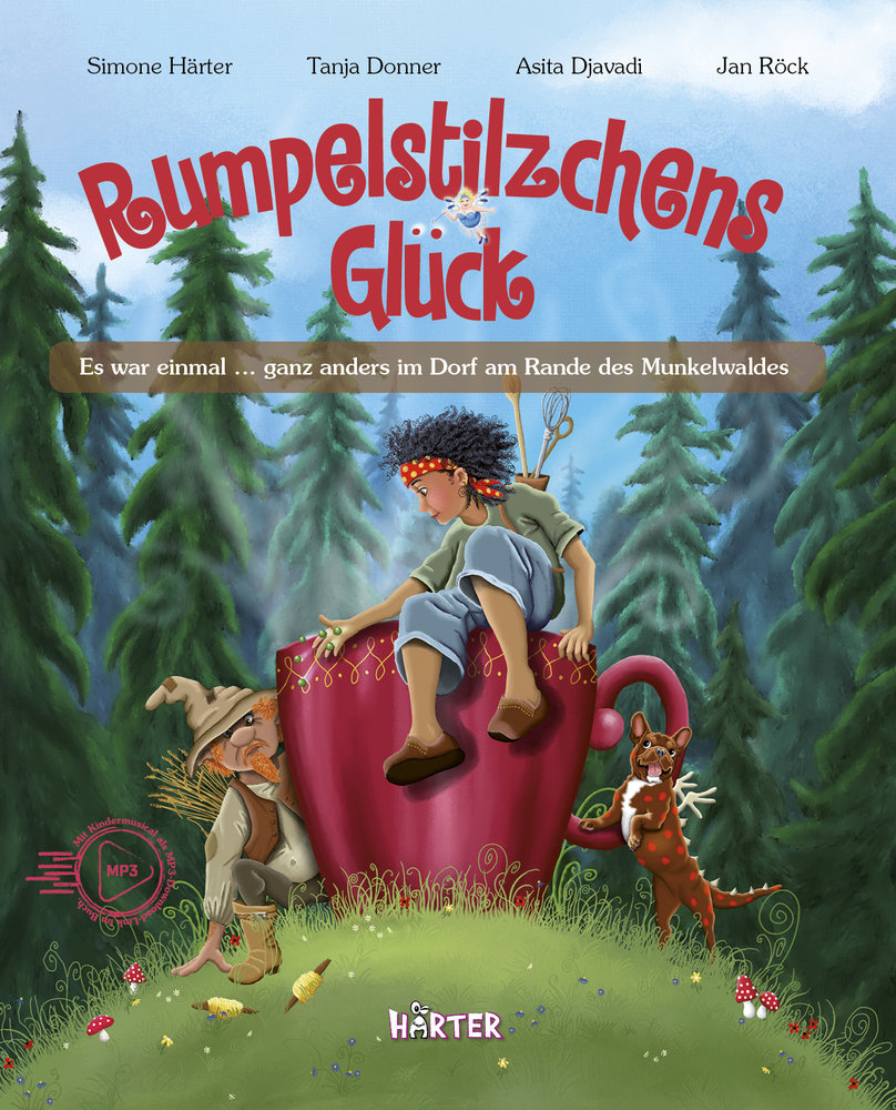 Rumpelstilzchens Glück. Es war einmal ... ganz anders im Dorf am Rande des Munkelwaldes