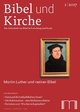 Bibel und Kirche / Martin Luther und 'seine' Bibel