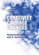 Creativity, Courage, Chances