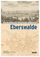 Brandenburgischer Historischer Städteatlas Eberswalde