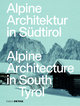 Alpine Architektur in Südtirol/Alpine Architecture in South Tyrol