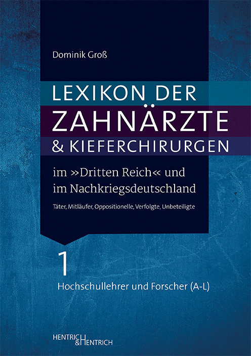 Lexikon der Zahnärzte und Kieferchirurgen im Dritten Reich und im Nachkriegsdeut