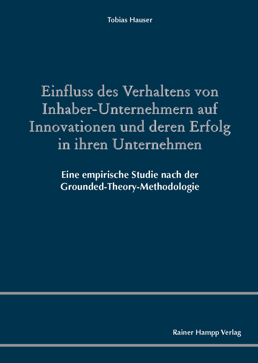 Einfluss des Verhaltens von Inhaber-Unternehmern auf Innovationen und deren Erfo