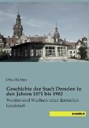 Geschichte der Stadt Dresden in den Jahren 1871 bis 1902