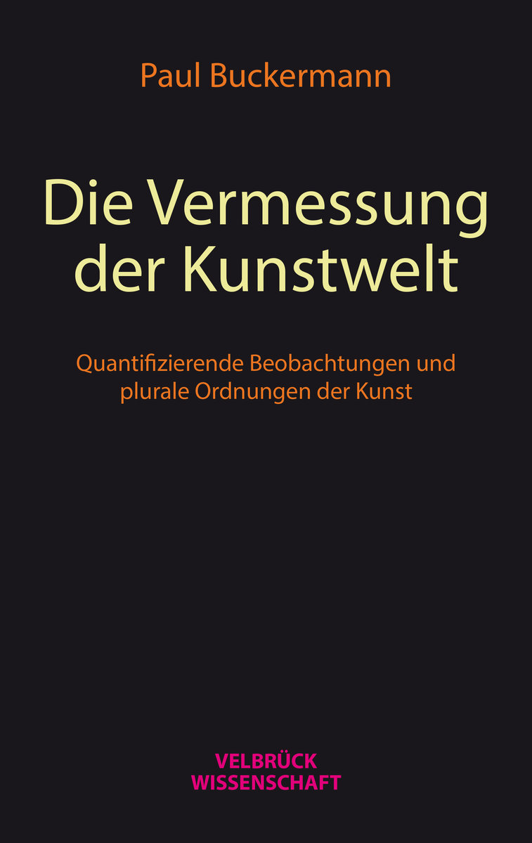 Die Vermessung der Kunstwelt