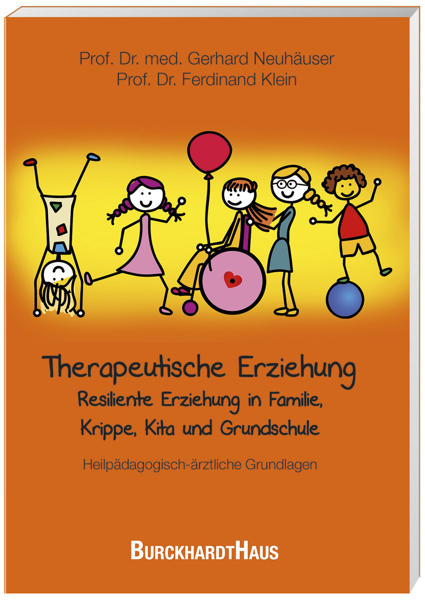 Therapeutische Erziehung - Resiliente Erziehung in Familie, Krippe, Kita und Grundschule